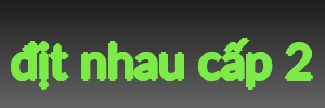 địt nhau cấp 2